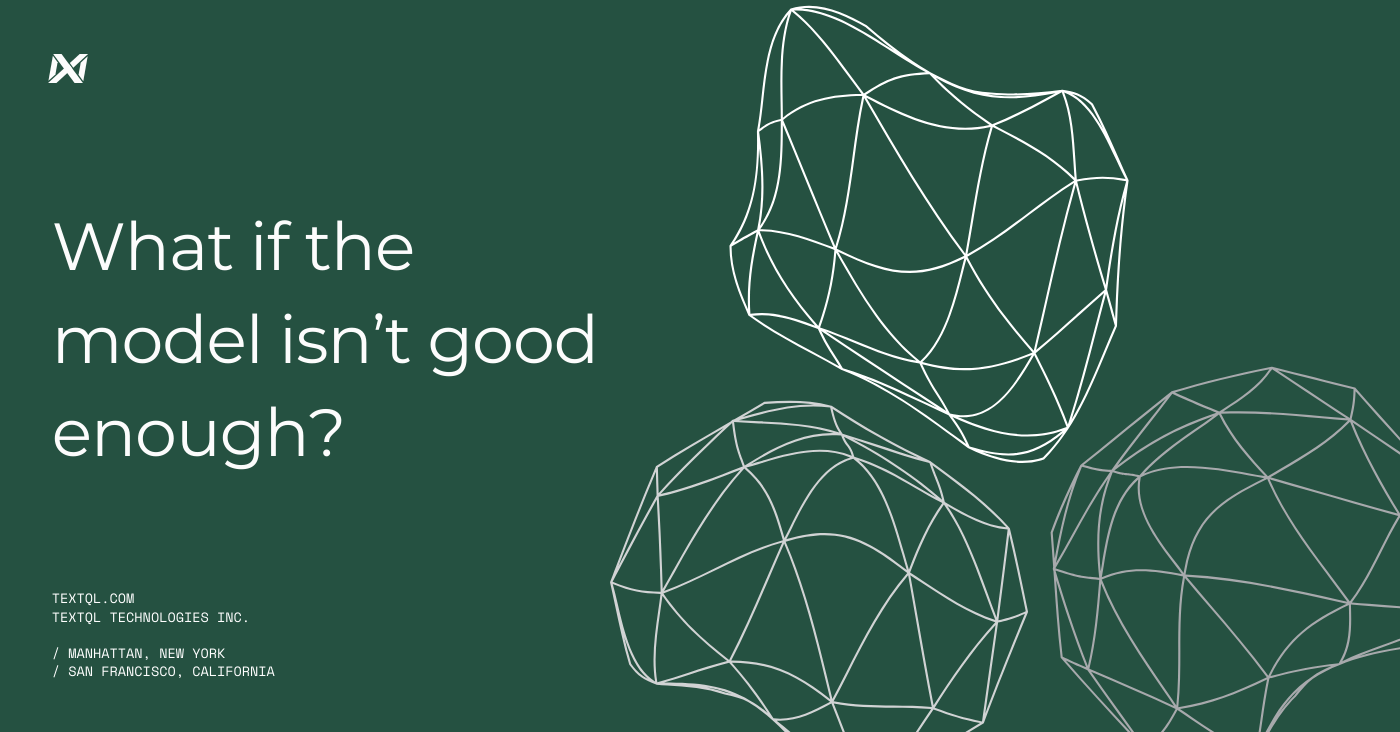 What If The Model Isn't Good Enough?